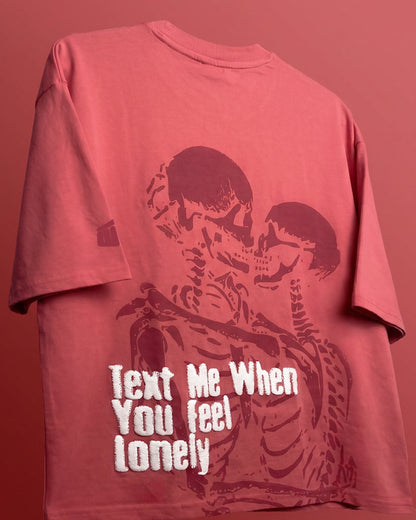 UrbanDrip Text Me When You Feel Lonely Oversized Graphic T-Shirt | Premium Cotton Streetwear Tee